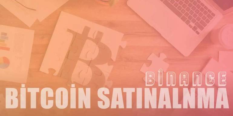 4 Adımda Binance’dan Bitcoin (BTC) Satın Alma