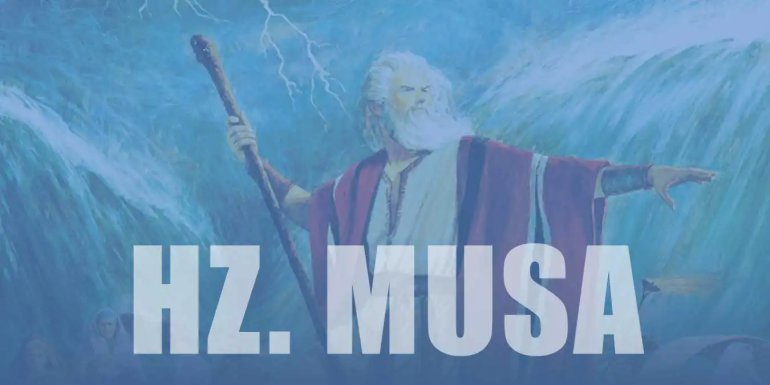 Hz. Musa Kimdir? Peygamberlik ve Hayatı Hakkında Kısa Özet