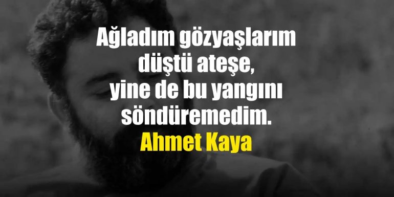 Ahmet Kaya Sözleri | Ahmet Kaya'nın Şarkılarından Sözler