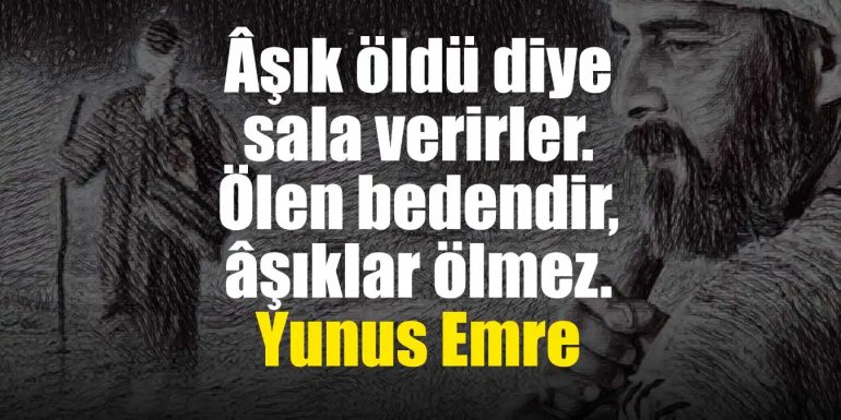 Yunus Emre Sözleri | Kısa ve İbretlik Yunus Emre Sözleri