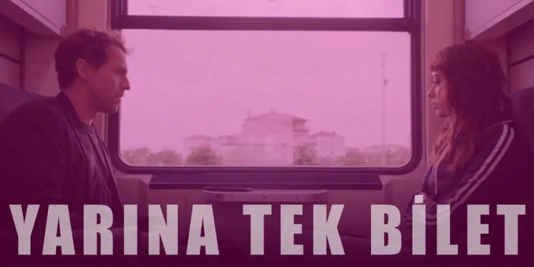 Yarına Tek Bilet Filmi Hakkında Bilinmeyen 7 Bilgi