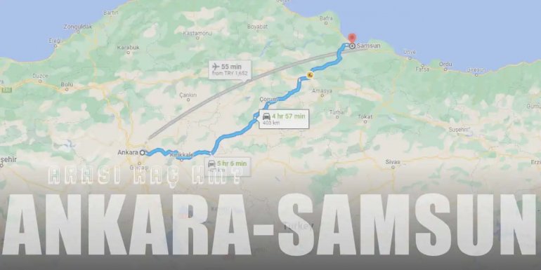 Ankara Samsun Arası Kaç Km ve Kaç Saat? | Yol Tarifi