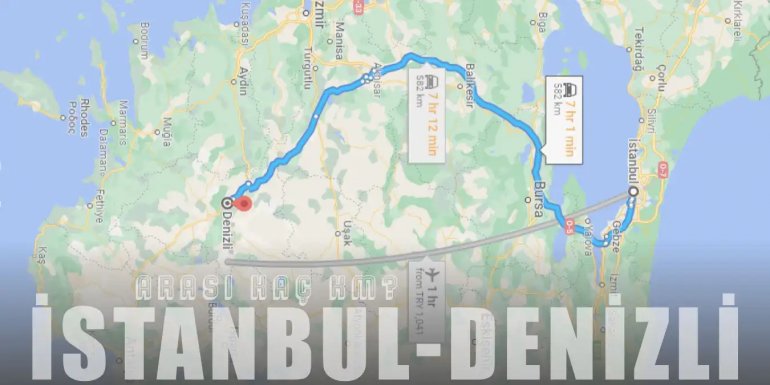 İstanbul Denizli Arası Kaç Km ve Kaç Saat? | Yol Tarifi