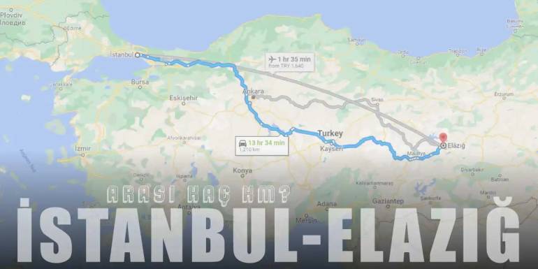 İstanbul Elazığ Arası Kaç Km ve Kaç Saat? | Yol Tarifi