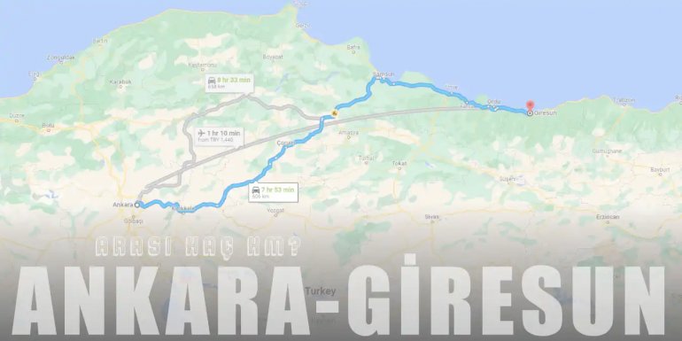 Ankara Giresun Arası Kaç Km ve Kaç Saat? | Yol Tarifi