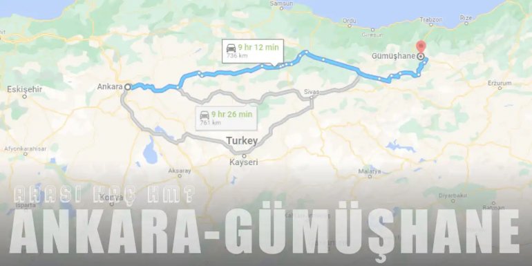 Ankara Gümüşhane Arası Kaç Km ve Kaç Saat? | Yol Tarifi