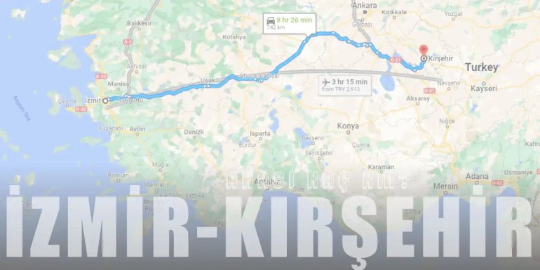 İzmir Kırşehir Arası Kaç Km ve Kaç Saat? | Yol Tarifi