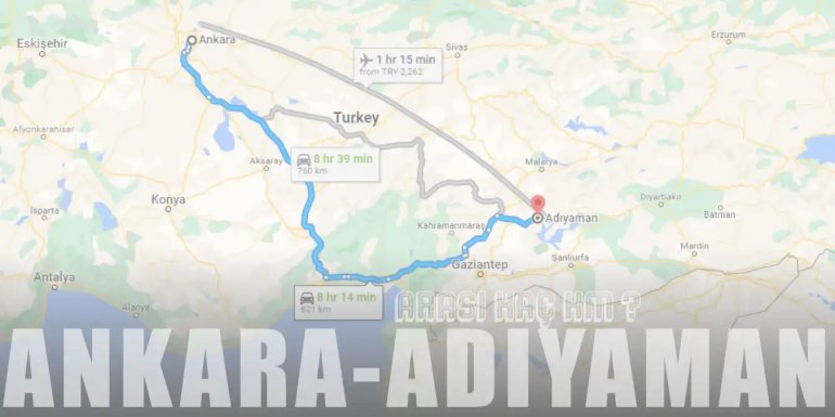 Ankara Adıyaman Arası Kaç Km ve Kaç Saat? | Yol Tarifi