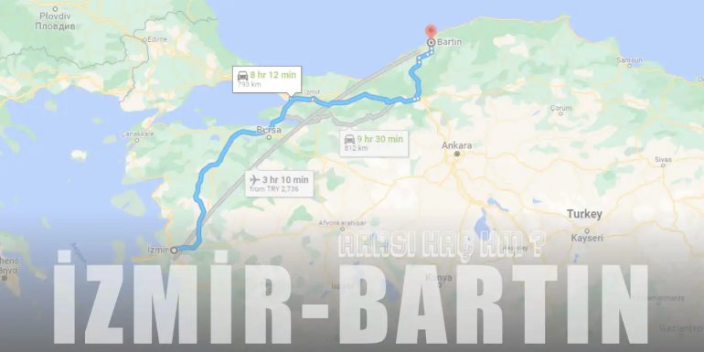 İzmir Bartın Arası Kaç Km ve Kaç Saat? | Yol Tarifi