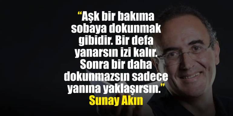 Sunay Akın Sözleri | En Güzel, Resimli Sunay Akın Sözleri