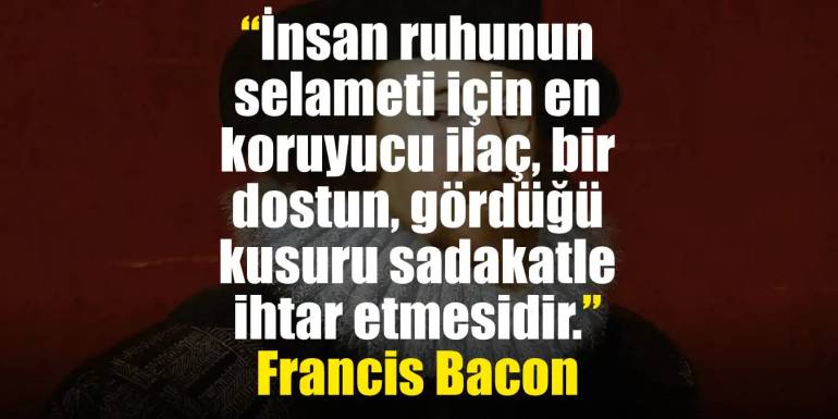 Francis Bacon Sözleri | Bilgelik, Bilim ve Felsefe Üzerine Anlamlı Alıntılar