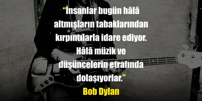 Bob Dylan Sözleri | Bob Dylan'ın En Özlü Sözleri