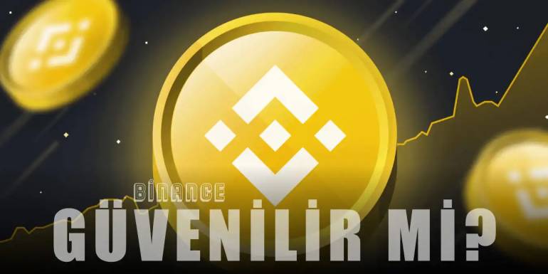 Binance Güvenilir mi?