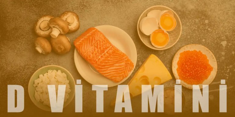 D Vitamini Nedir, Faydaları ve D Vitamini Eksikliği