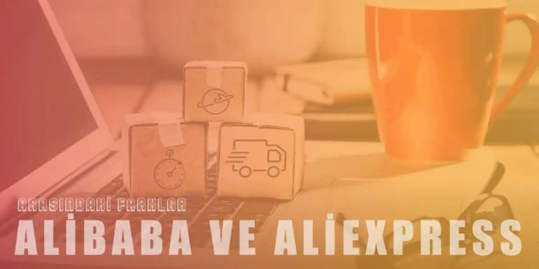 Alibaba ve AliExpress Arasındaki Fark Nedir?