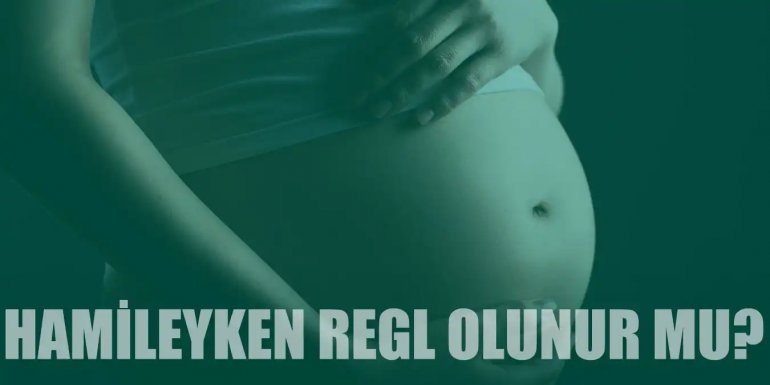 Gebeyken Adet (Regl) Olmak Mümkün Mü? Kaç Gün Sürer?