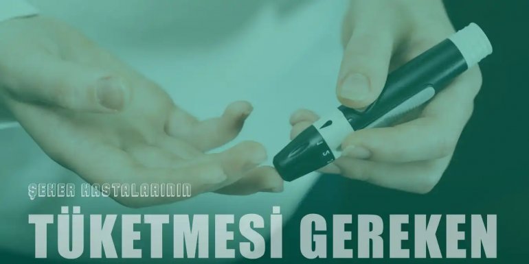 Şeker Hastalarının Tüketmesi ve Tüketmemesi Gereken Besinler