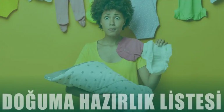 Doğum Öncesi Hazırlık Listesi | Anne ve Bebeğin İhtiyaçları