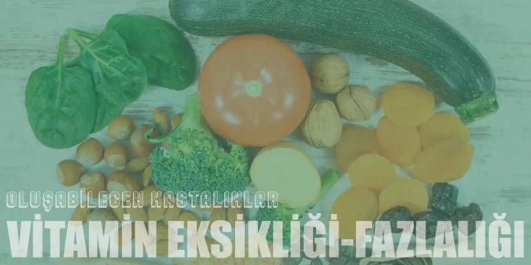 Vitamin Eksikliği ve Fazlalığı Hastalıkları: Belirtiler ve Çözüm Önerileri