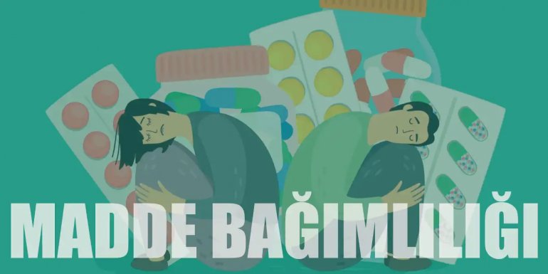 Madde Bağımlılığı Nedir? Belirtileri ve Tedavisi