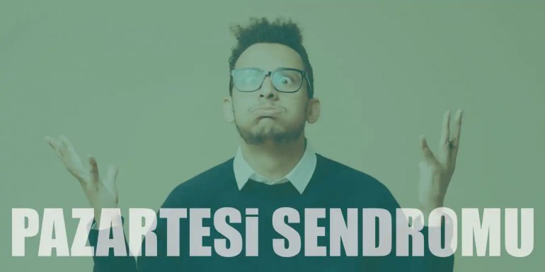 Pazartesi Sendromu Nedir? Neden Olur ve Nasıl Atlatılır?