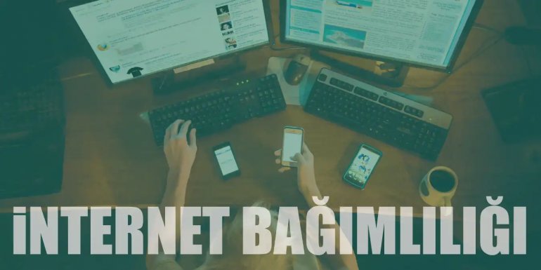 İnternet Bağımlılığı Nedir? Neden Olur ve Tedavisi Nasıldır?