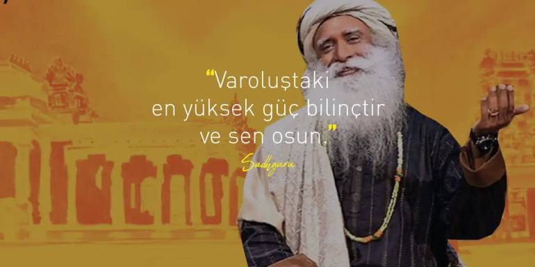 Sadhguru Sözleri | Bilgelik, Farkındalık ve İçsel Dönüşüm Üzerine Anlamlı Alıntılar