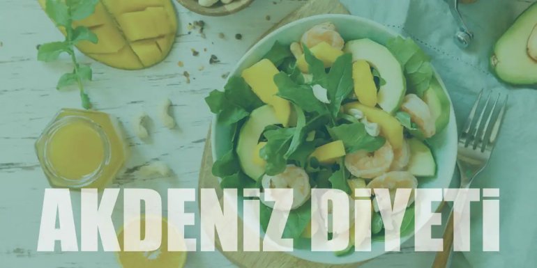 Akdeniz Diyeti Nedir ve Nasıl Yapılır?