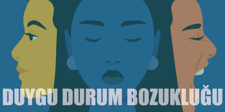 Duygu Durum Bozukluğu Nedir, Belirtileri Nelerdir?