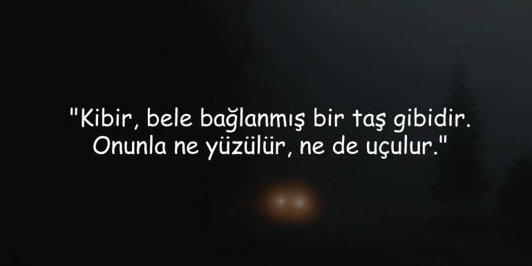 Kibir Sözleri: Kendini Beğenme ve Gurura Dair Özlü Alıntılar