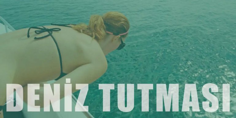 Deniz Tutması Nedir? Nasıl Olur ve Nasıl Geçer?