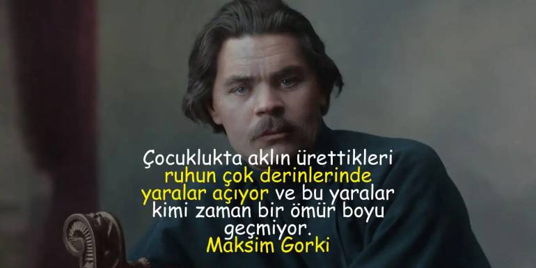 Maksim Gorki Sözleri | Özlü ve Unutulmaz Gorki Sözleri