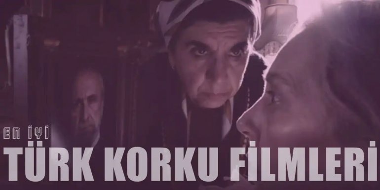 Cin ve Paranormal Olay Konulu En İyi 23 Türk Korku Filmi