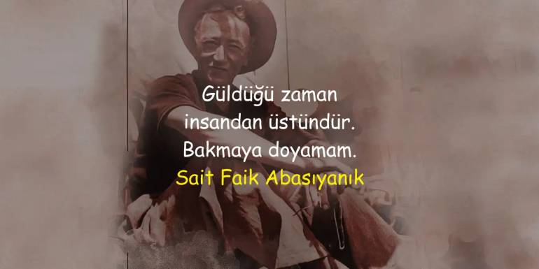 Sait Faik Abasıyanık Sözleri | Kitaplarından Alıntı Sözler