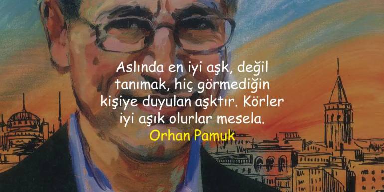 Orhan Pamuk Sözleri, Orhan Pamuk Kitaplarından Alıntı Sözler