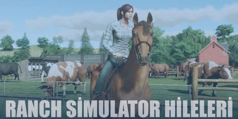 Ranch Simulator Hileleri | Sınırsız Mermi, Para, Odun Hilesi