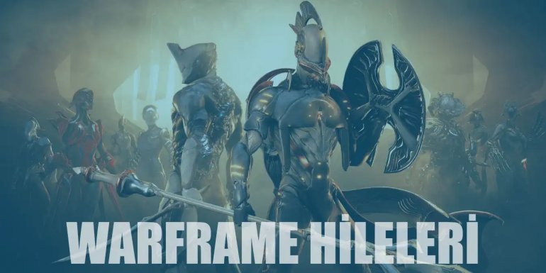 Warframe Hileleri | Ölümsüzlük, Duvardan Görüş Hilesi