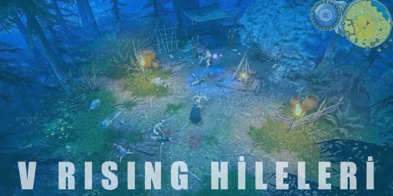 V Rising Hileleri | Ölümsüzlük, Uçma, Işınlanma Hilesi