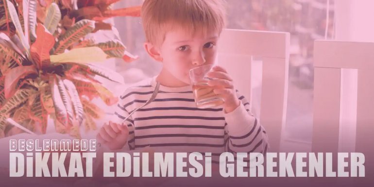 Çocuğun Beslenmesinde Dikkat Edilmesi Gereken 7 Püf Nokta