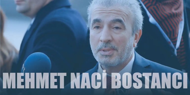 Mehmet Naci Bostancı Kimdir? Nereli? Görevi ve Siyasi Hayatı