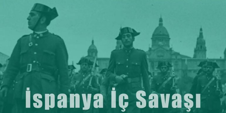 İspanya İç Savaşı | Tarihi ve Nedenleri Hakkında Bilgi