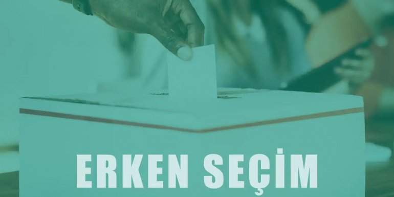 Erken Seçim Nedir? Nedenleri ve Avantajları Nelerdir?
