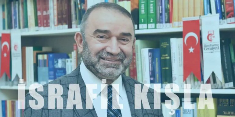 İsrafil Kışla Kimdir? Eğitim ve Siyasi Hayatı Hakkında Bilgi