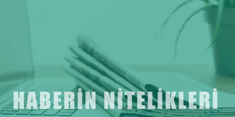 Haberin Nitelikleri Nelerdir?