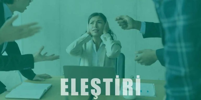 Eleştiri Nedir? Türleri ve Önemi Hakkında Bilgiler