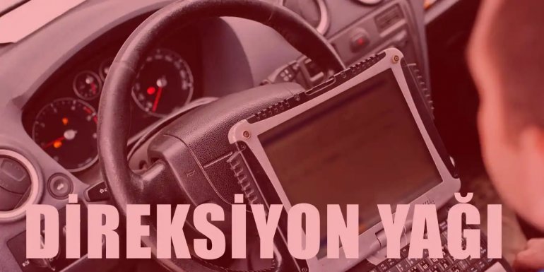 Direksiyon Yağı Nasıl Değiştirilir? Eksik Olursa Ne Olur?