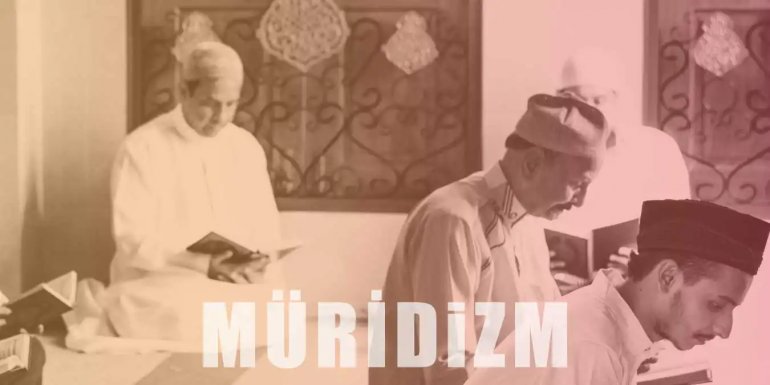 Müridizm Nedir? Tarihi, Etkileri ve Sonuçları