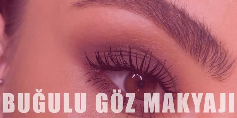 Buğulu Göz Makyajı Nedir, Nasıl Yapılır? Detaylı Anlatım