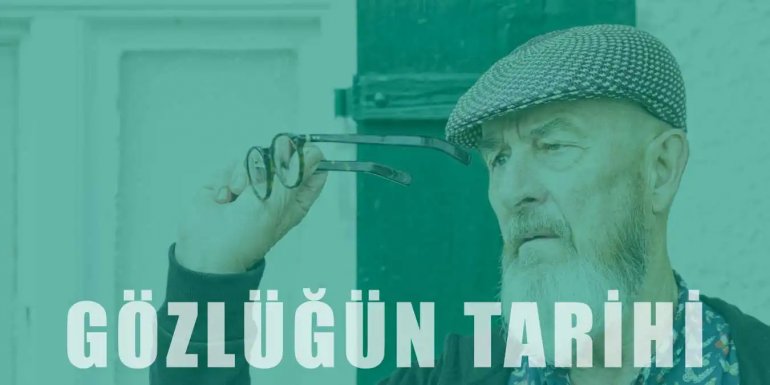 Gözlüğün Tarihçesi | Evrimi ve Türleri