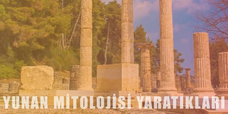 Yunan Mitolojisinin Yaratıkları | Çeşitleri ve Anlamları